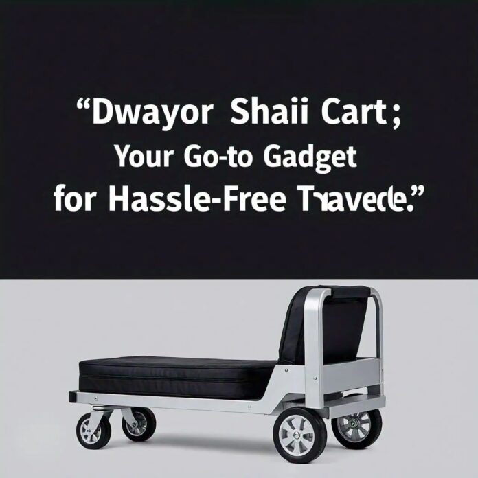 Dwayor Shai Cart